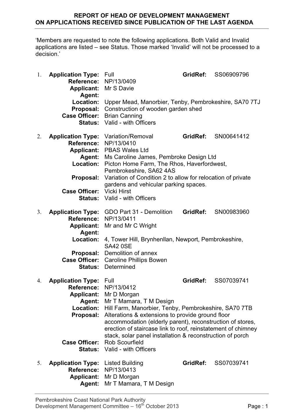 Report of Head of Development Management on Applications Received Since Publication of the Last Agenda