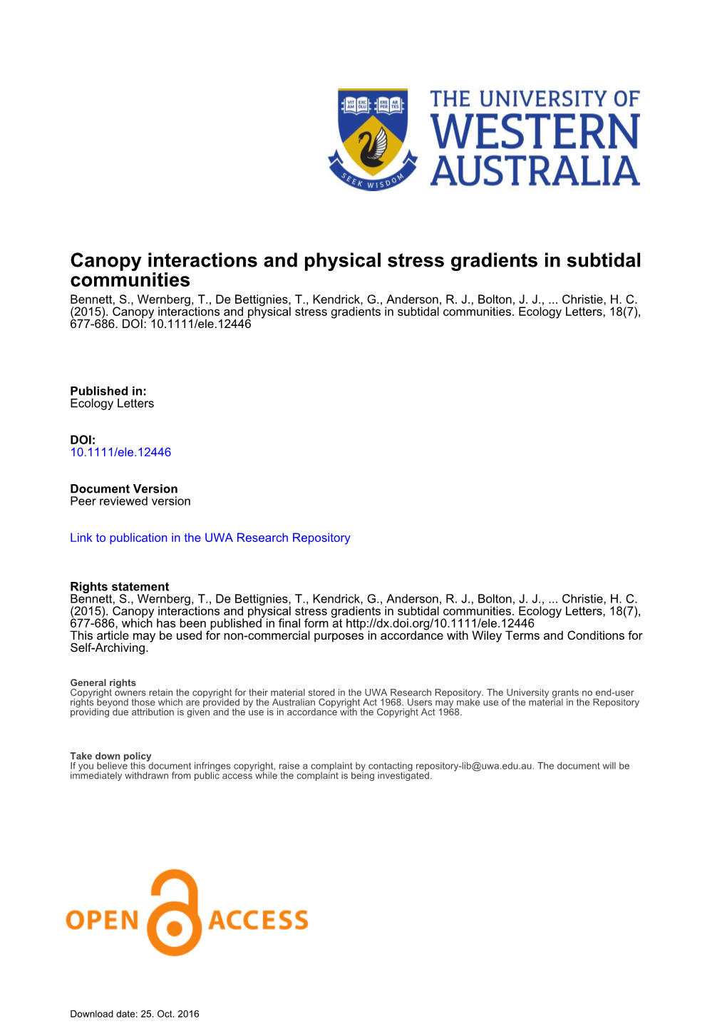 Canopy Interactions and Physical Stress Gradients in Subtidal Communities Bennett, S., Wernberg, T., De Bettignies, T., Kendrick, G., Anderson, R