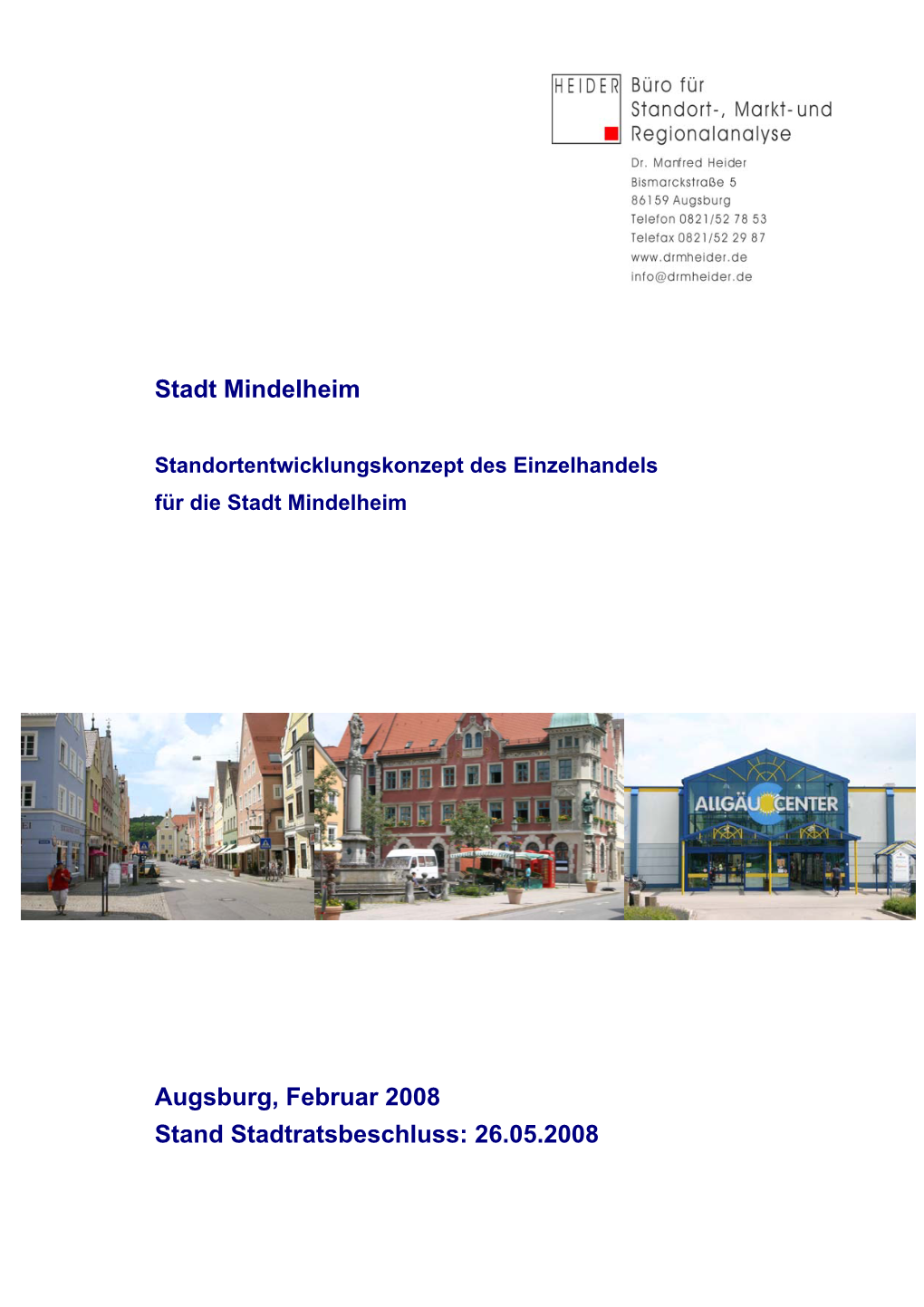 Stadt Mindelheim Augsburg, Februar 2008 Stand Stadtratsbeschluss