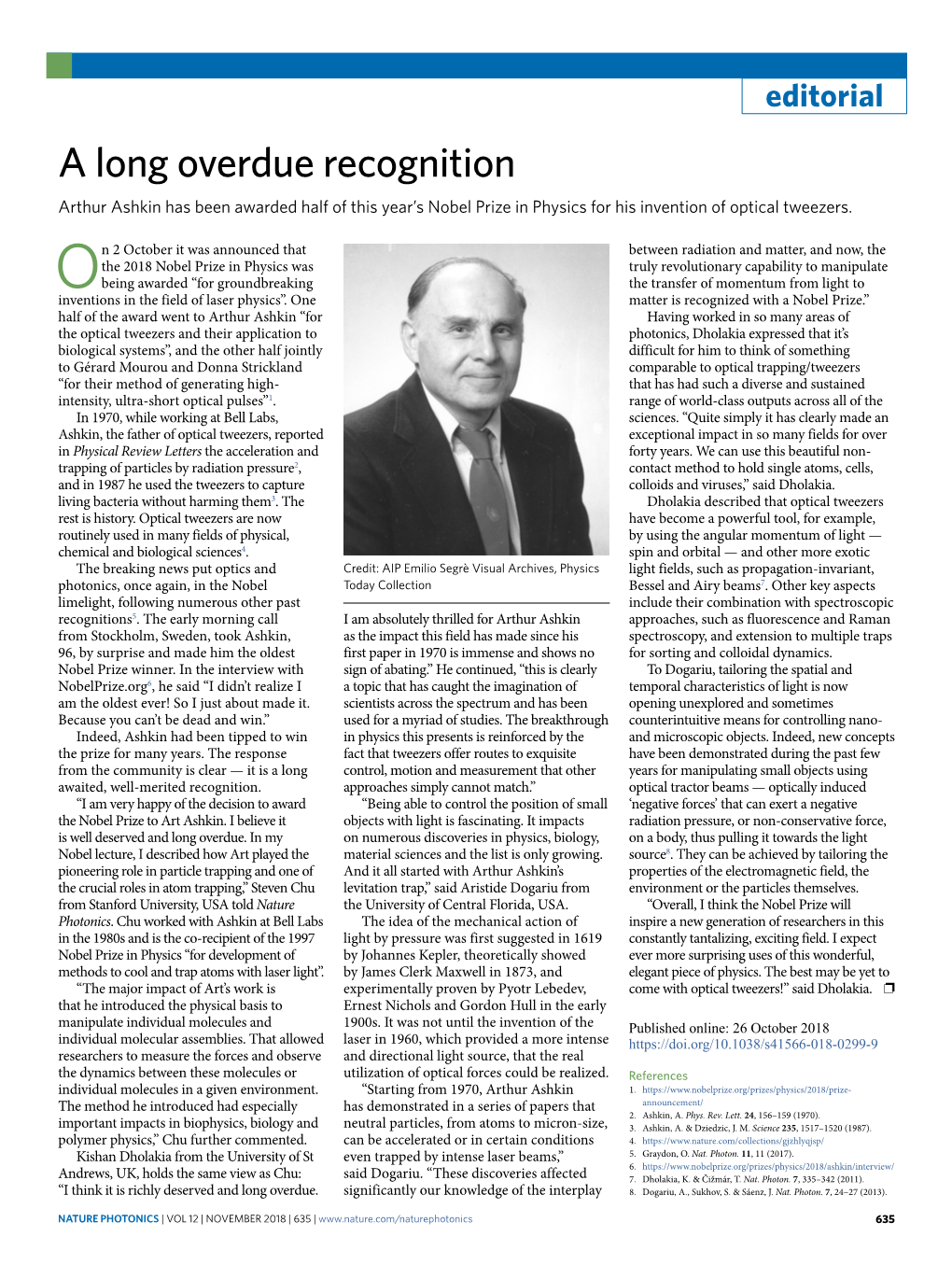 A Long Overdue Recognition Arthur Ashkin Has Been Awarded Half of This Year’S Nobel Prize in Physics for His Invention of Optical Tweezers