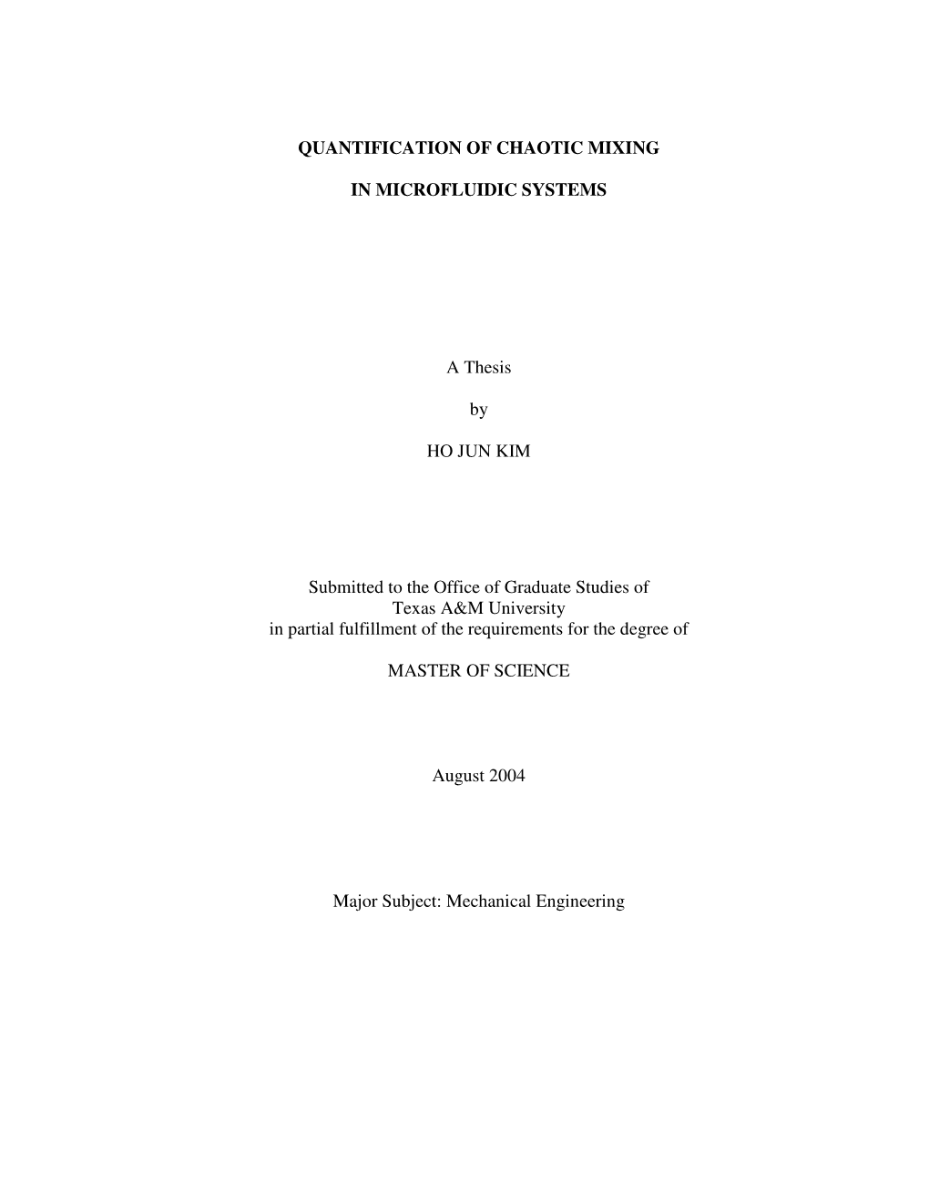 QUANTIFICATION of CHAOTIC MIXING in MICROFLUIDIC SYSTEMS a Thesis by HO JUN KIM Submitted to the Office of Graduate Studies of T