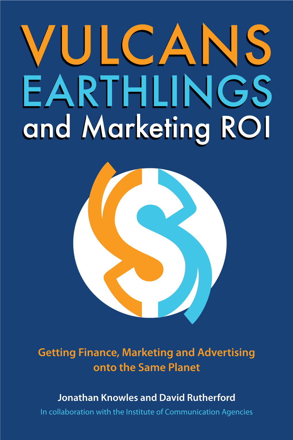 Vulcans, Earthlings and Marketing ROI [Continued from the Back Cover]