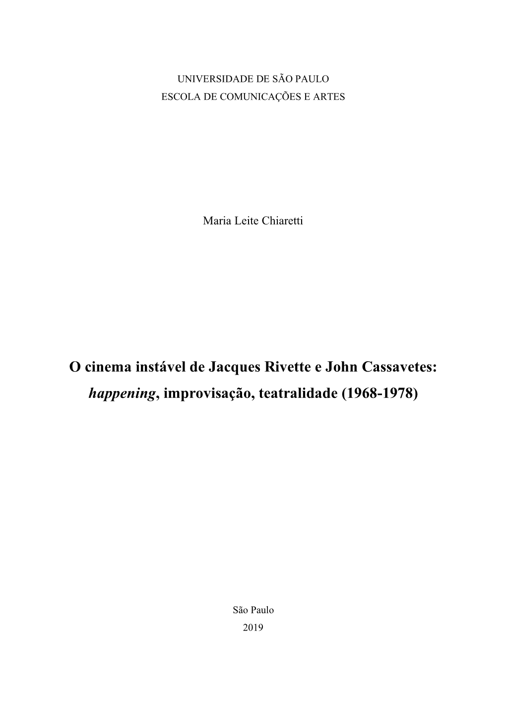 O Cinema Instável De Jacques Rivette E John Cassavetes: Happening, Improvisação, Teatralidade (1968-1978)