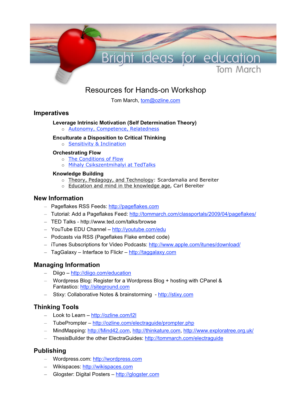 Resources for Hands-On Workshop Tom March, Tom@Ozline.Com