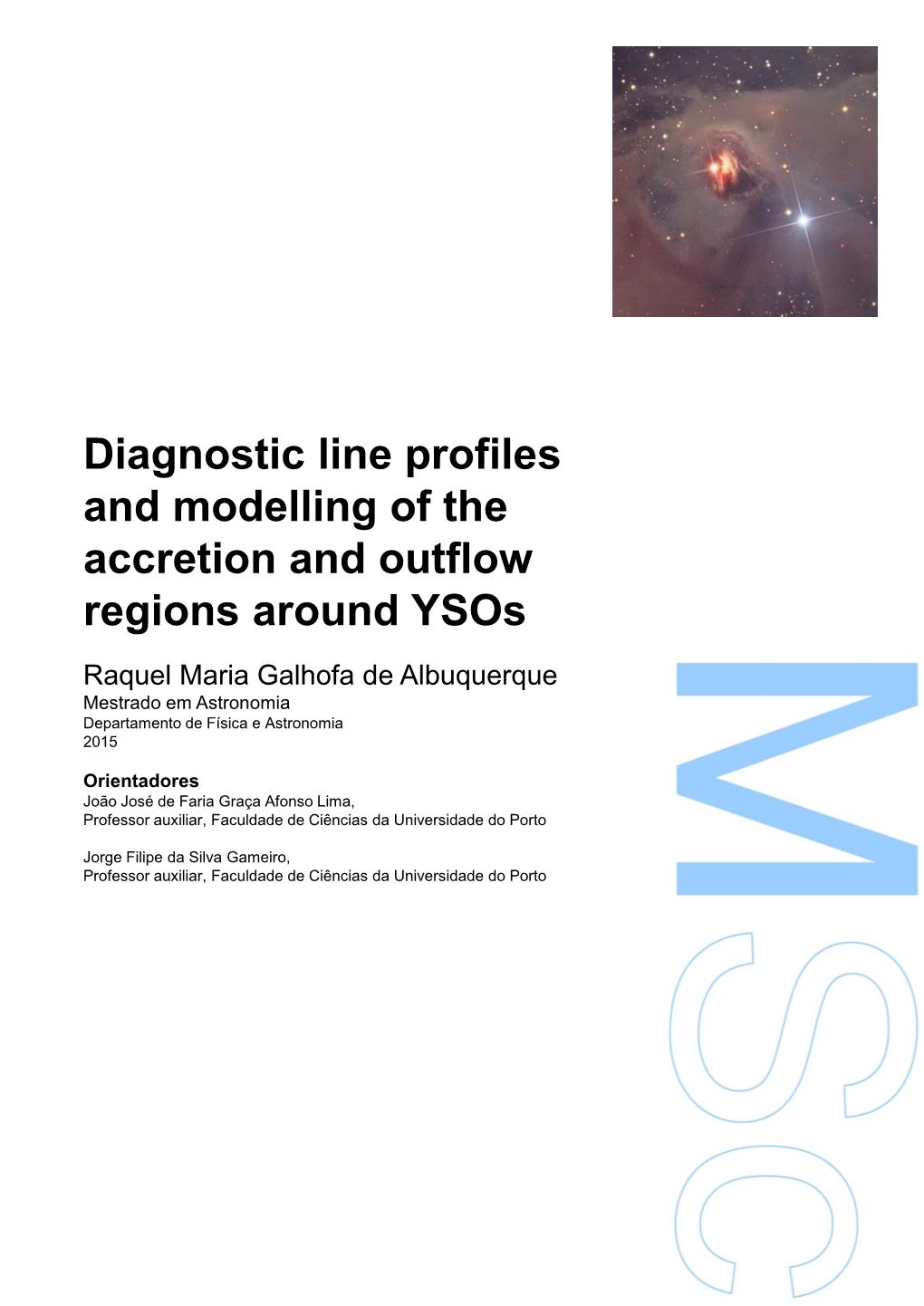 Diagnostic Line Profiles and Modelling of the Accretion and Outflow Regions Around Ysos