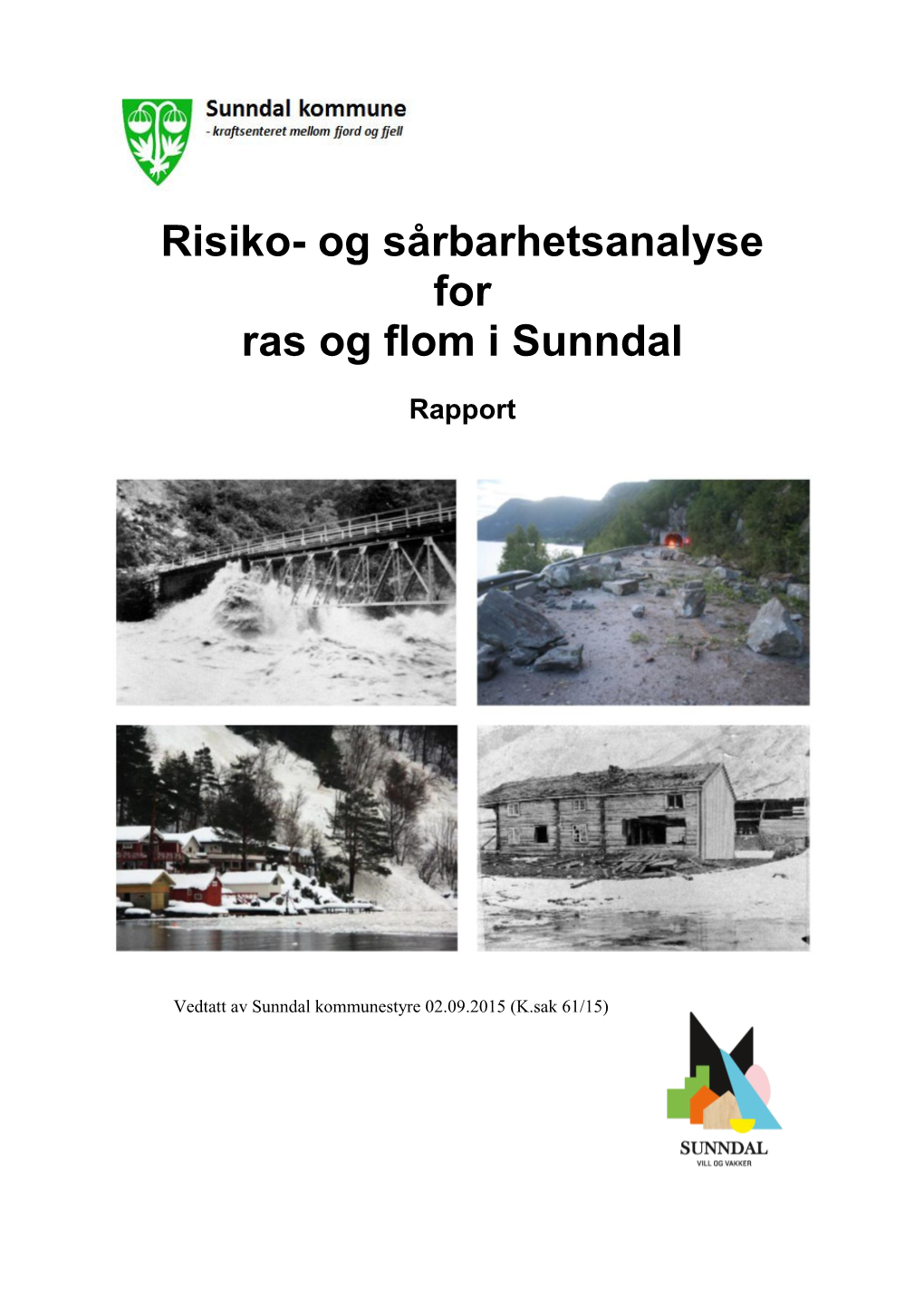 Risiko- Og Sårbarhetsanalyse for Ras Og Flom I Sunndal