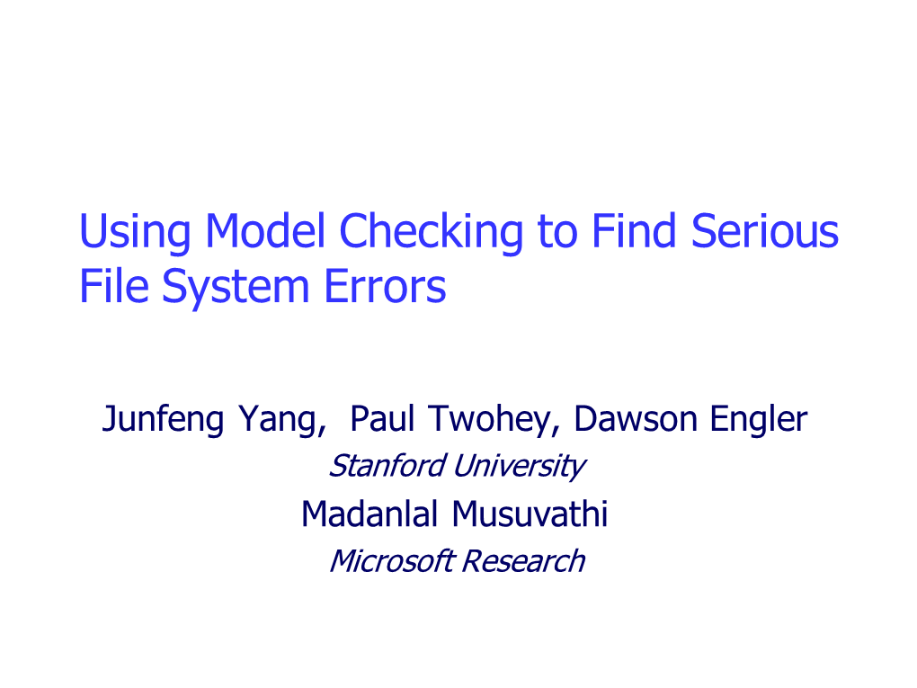 Using Model Checking to Find Serious File System Errors