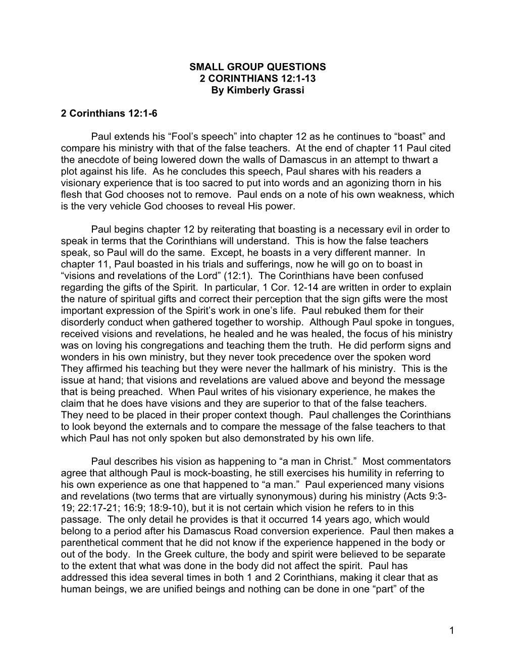 1 SMALL GROUP QUESTIONS 2 CORINTHIANS 12:1-13 by Kimberly Grassi 2 Corinthians 12:1-6 Paul Extends His “Fool's Speech”