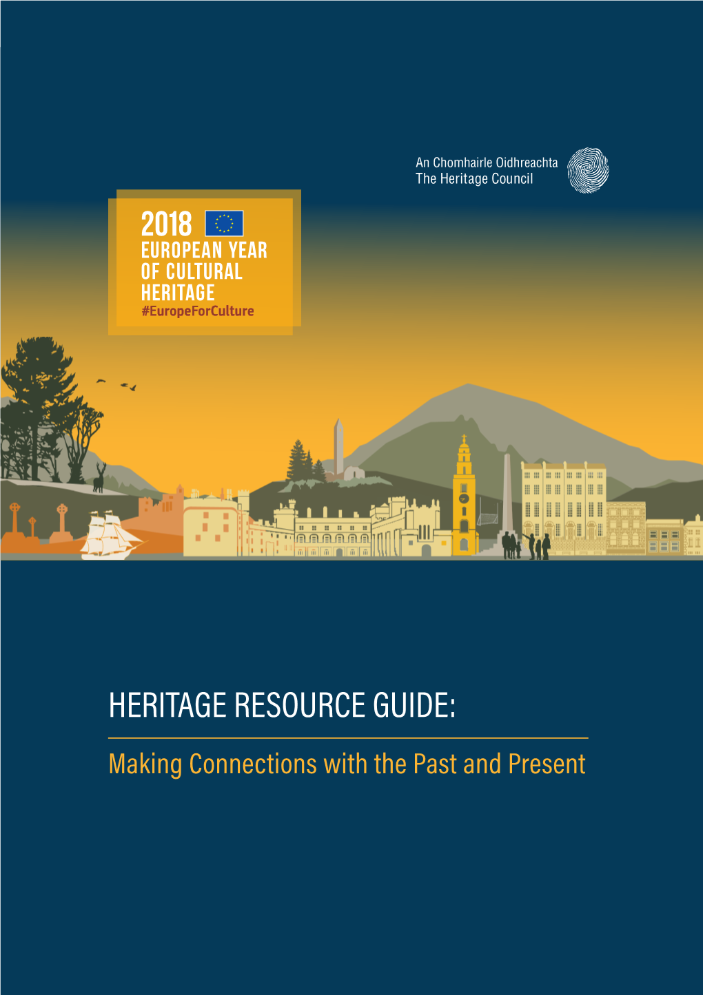 HERITAGE RESOURCE GUIDE: Making Connections with the Past and Present HERITAGE RESOURCE GUIDE Making Connections with the Past and Present Introduction