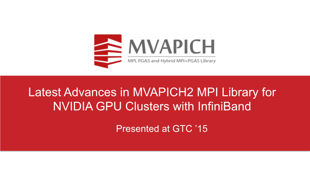 Latest Advances in MVAPICH2 MPI Library for NVIDIA GPU Clusters with Infiniband