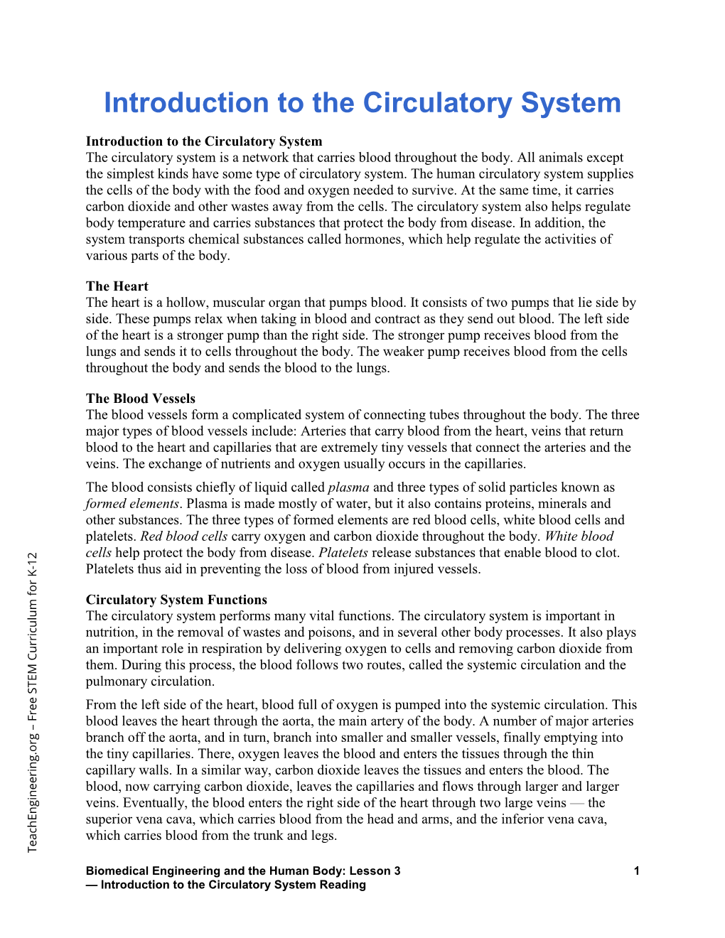 Introduction to the Circulatory System Reading the Circulatory System Carries Digested Food Substances to the Cells of the Body