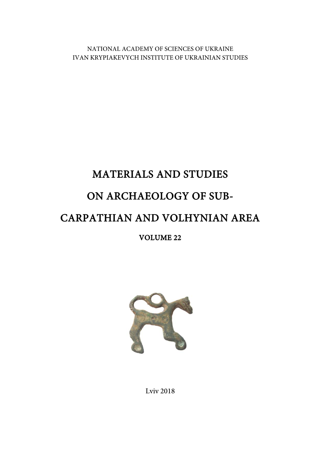 Materials and Studies on Archaeology of Sub-Carpathian and Volhynian Area