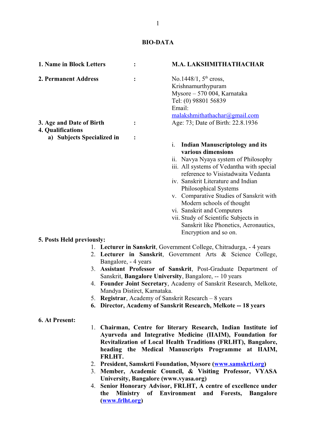 BIO-DATA 1. Name in Block Letters : M.A. LAKSHMITHATHACHAR 2