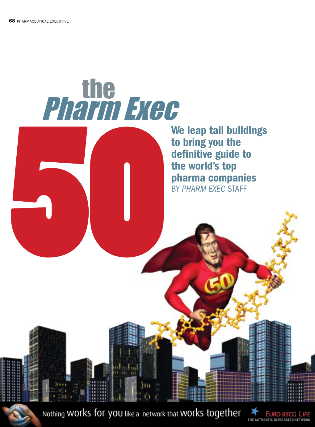 Pharm Exec We Leap Tall Buildings to Bring You the Definitive Guide to the World’S Top Pharma Companies 50 by PHARM EXEC STAFF MAY 2009 69