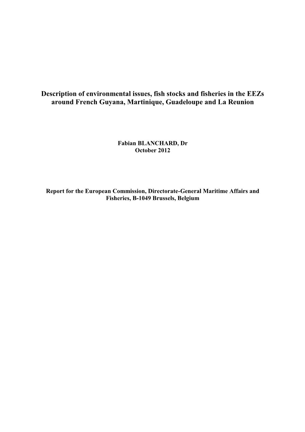 Description of Environmental Issues, Fish Stocks and Fisheries in the Eezs Around French Guyana, Martinique, Guadeloupe and La Reunion