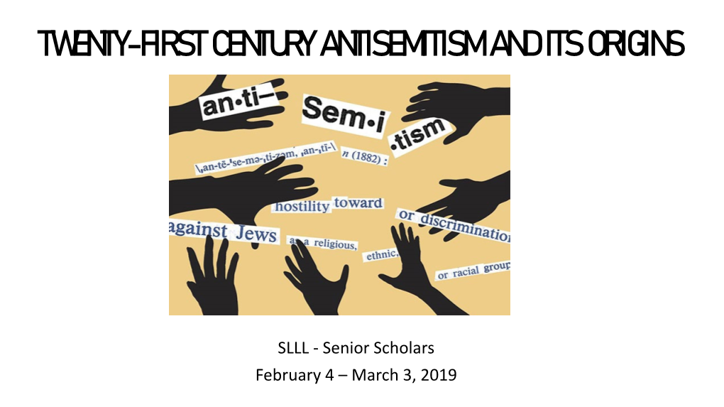 Twenty-First Century Antisemitism and Its Origins