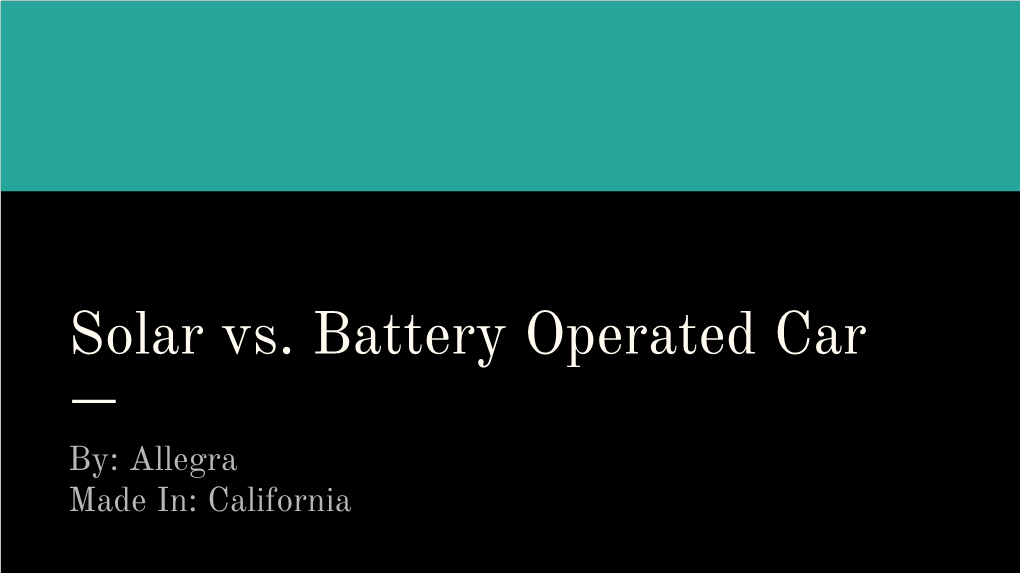 Solar Vs. Battery Operated Car