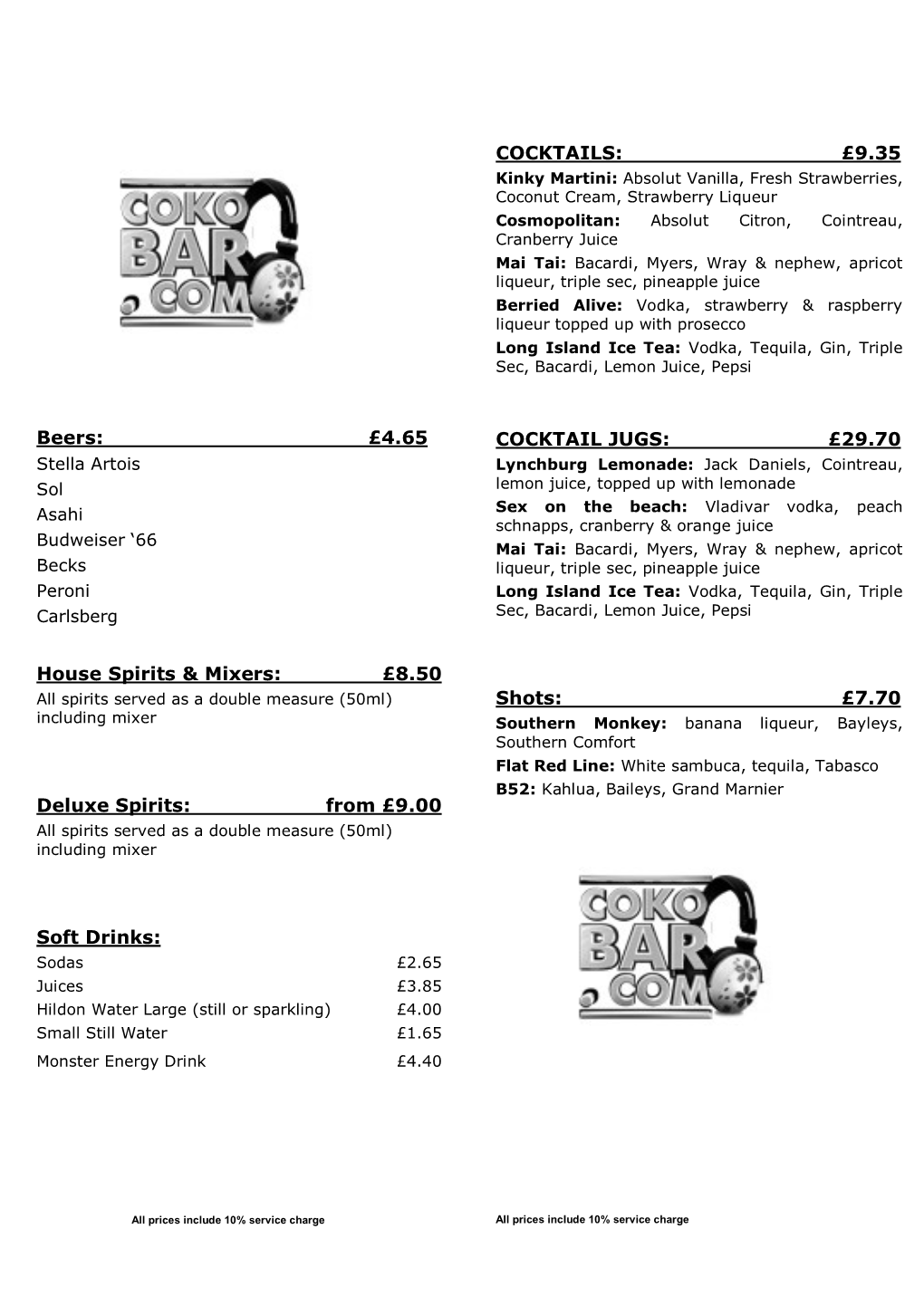 From £9.00 Soft Drinks: COCKTAILS