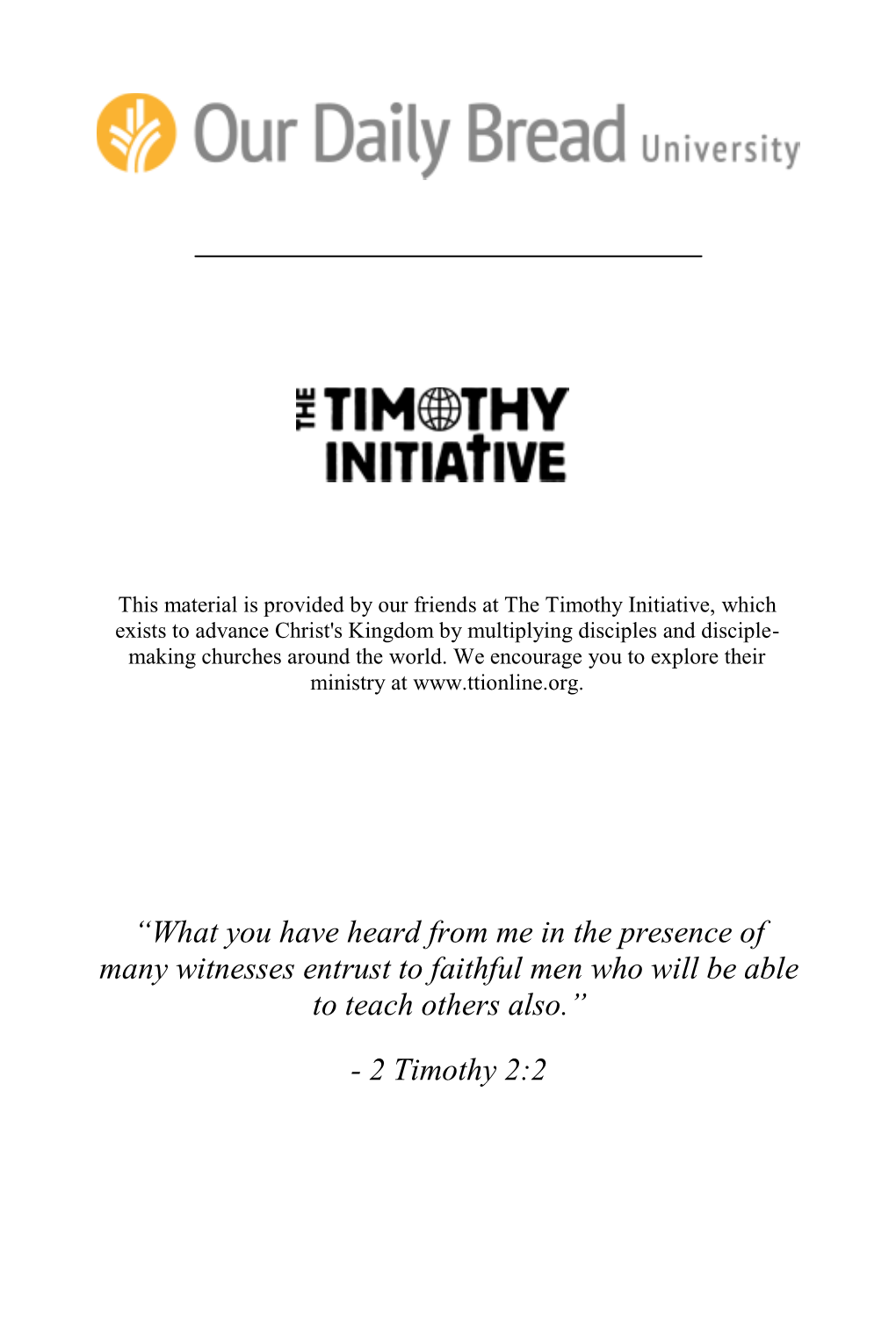 What You Have Heard from Me in the Presence of Many Witnesses Entrust to Faithful Men Who Will Be Able to Teach Others Also.”
