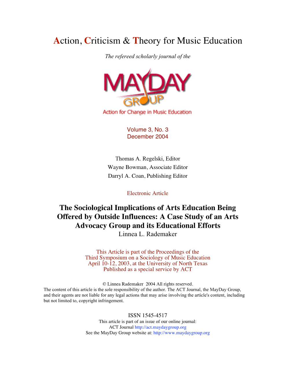 The Sociological Implications of Arts Education Being Offered by Outside Influences: a Case Study of an Arts Advocacy Group and Its Educational Efforts Linnea L