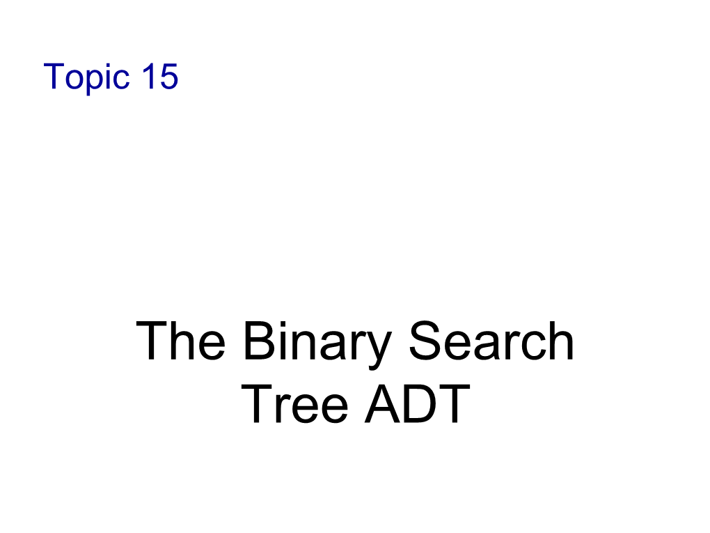 The Binary Search Tree