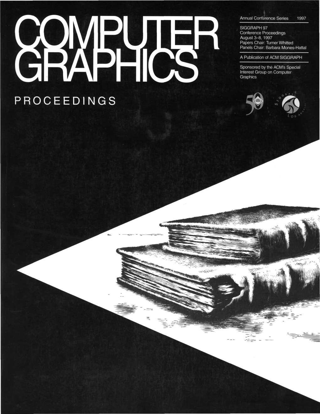 Proceedings August 3-8, 1997 Papers Chair: Turner Whitted Panels Chair: Barbara Mones-Hattal