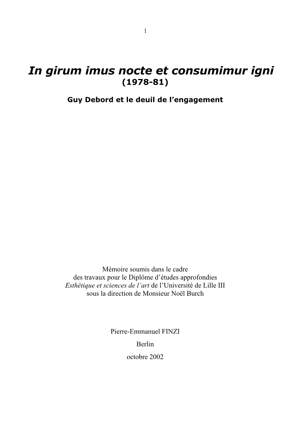 In Girum Imus Nocte Et Consumimur Igni (1978-81)