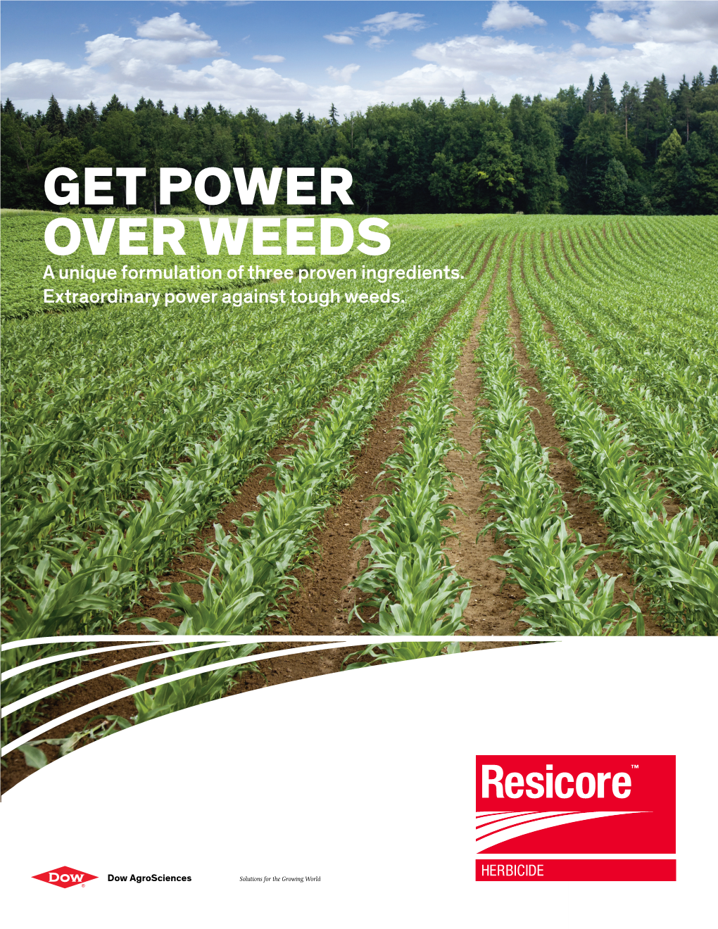 GET POWER OVER WEEDS a Unique Formulation of Three Proven Ingredients