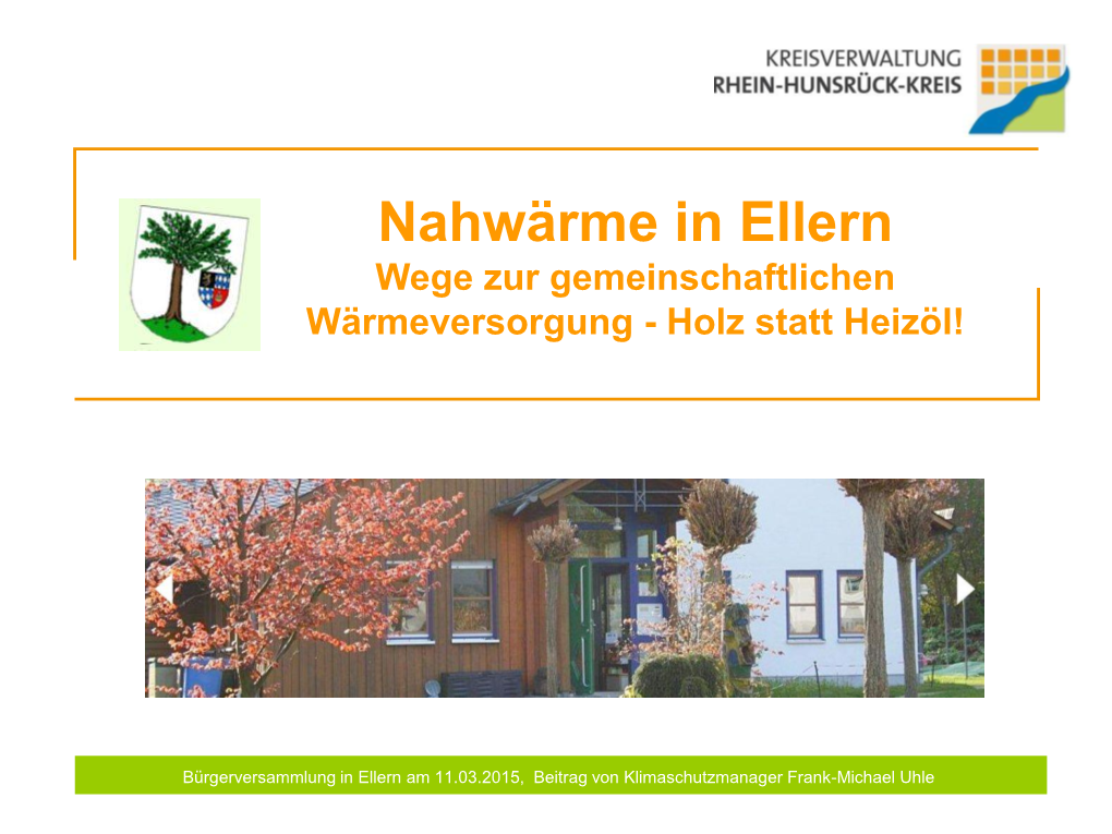 Nahwärme in Ellern Wege Zur Gemeinschaftlichen Wärmeversorgung - Holz Statt Heizöl!