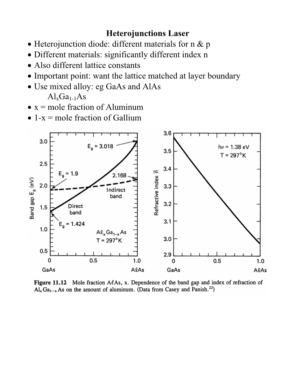 Heterojunctions Laser • Heterojunction Diode: Different Materials for N & P • Different Materials: Significantly Differe