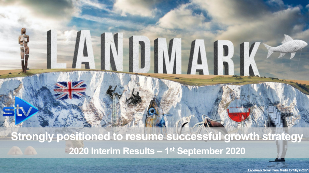 Strongly Positioned to Resume Successful Growth Strategy 2020 Interim Results – 1St September 2020
