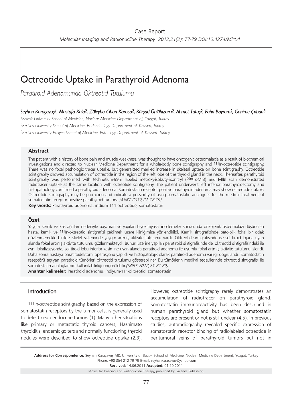 Octreotide Uptake in Parathyroid Adenoma Paratiroid Adenomunda Oktreotid Tutulumu