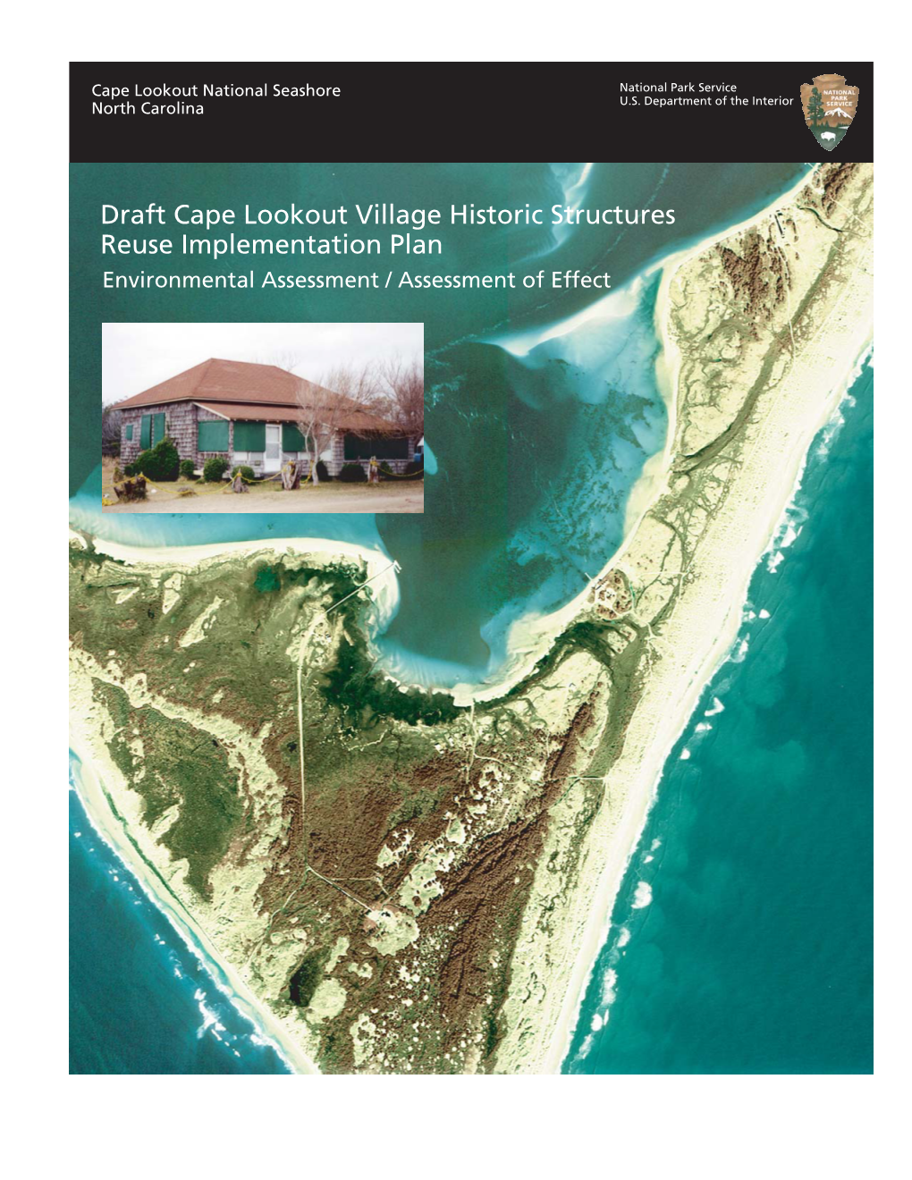 Draft Cape Lookout Village Historic Structures Reuse Implementation Plan Environmental Assessment / Assessment of Effect