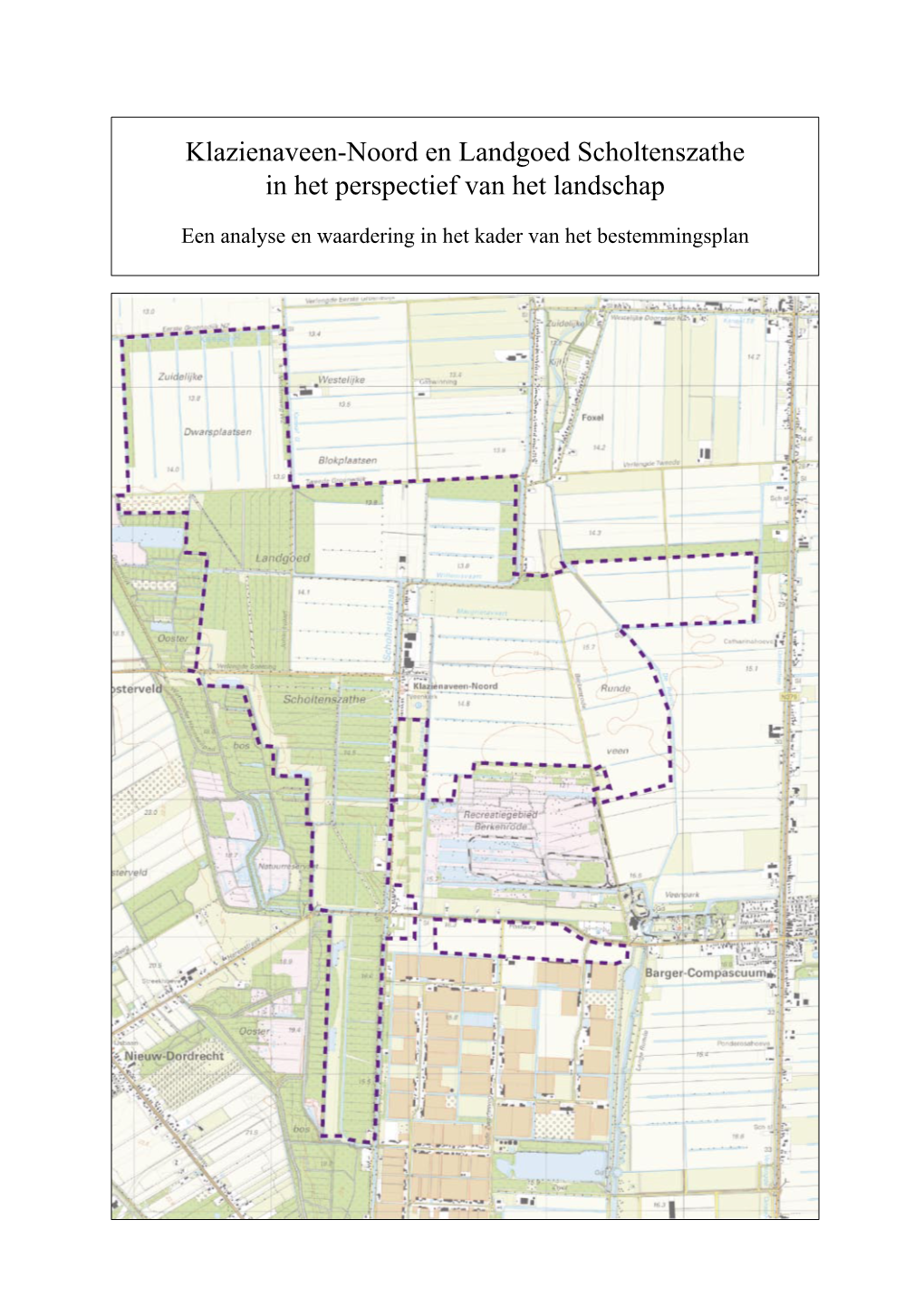 Klazienaveen-Noord En Landgoed Scholtenszathe in Het Perspectief Van Het Landschap