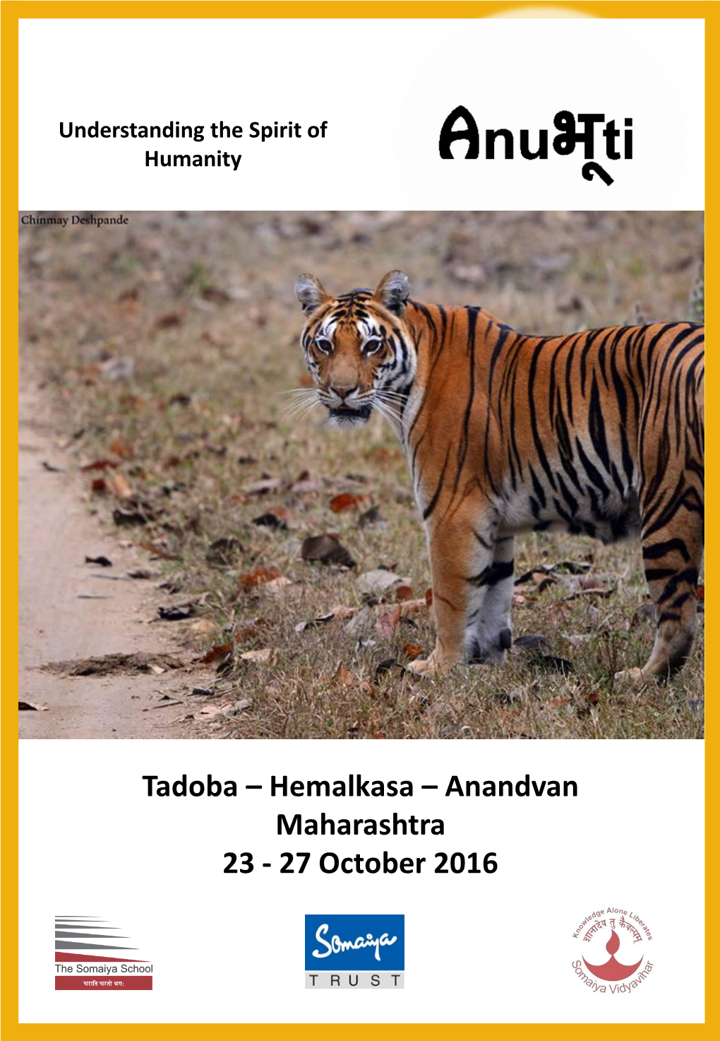 Tadoba – Hemalkasa – Anandvan Maharashtra 23 - 27 October 2016 Table of Contents