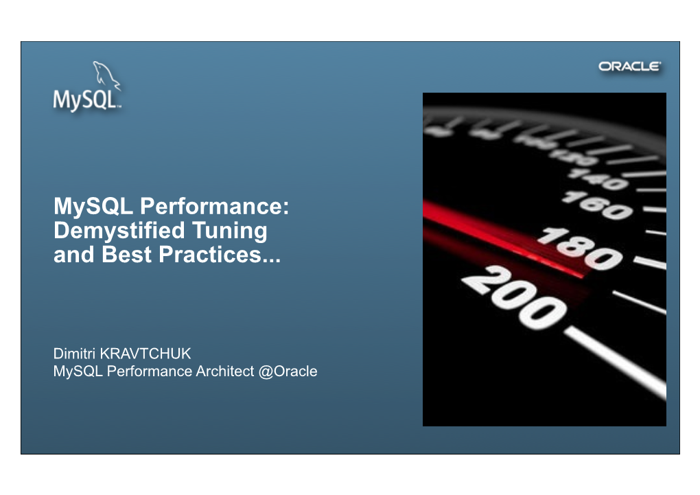 Mysql Performance: Demystified Tuning and Best Practices... Insert Picture Here