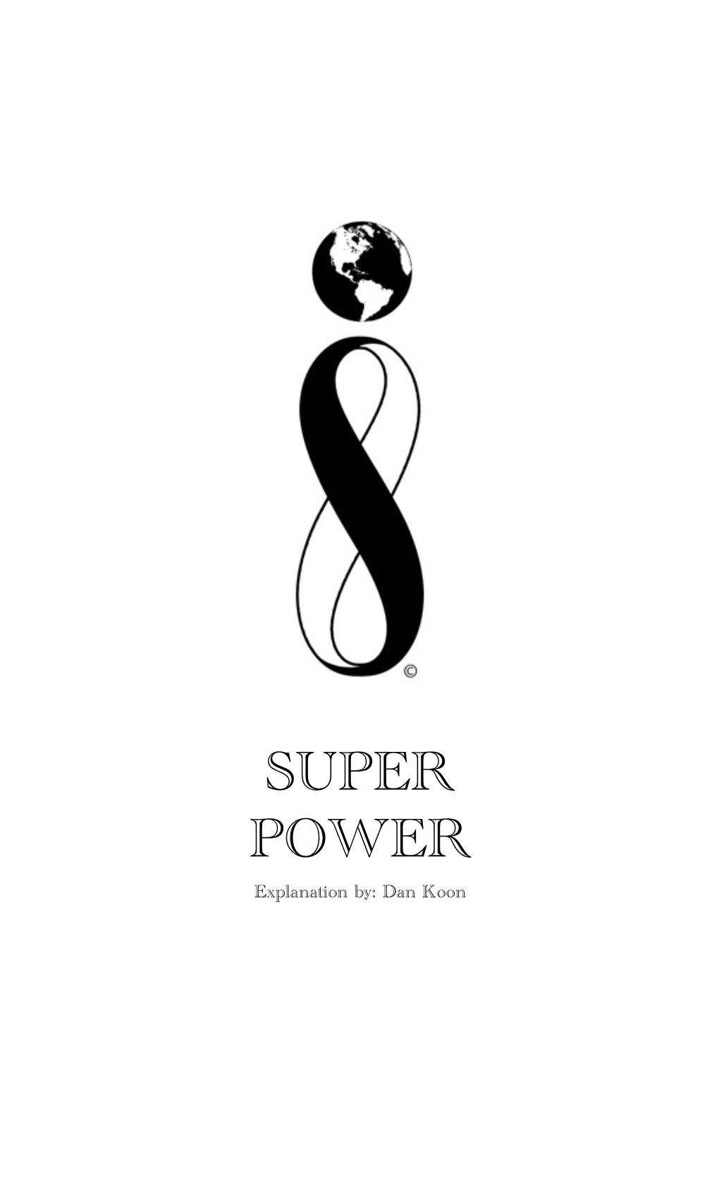 SUPER POWER Explanation By: Dan Koon