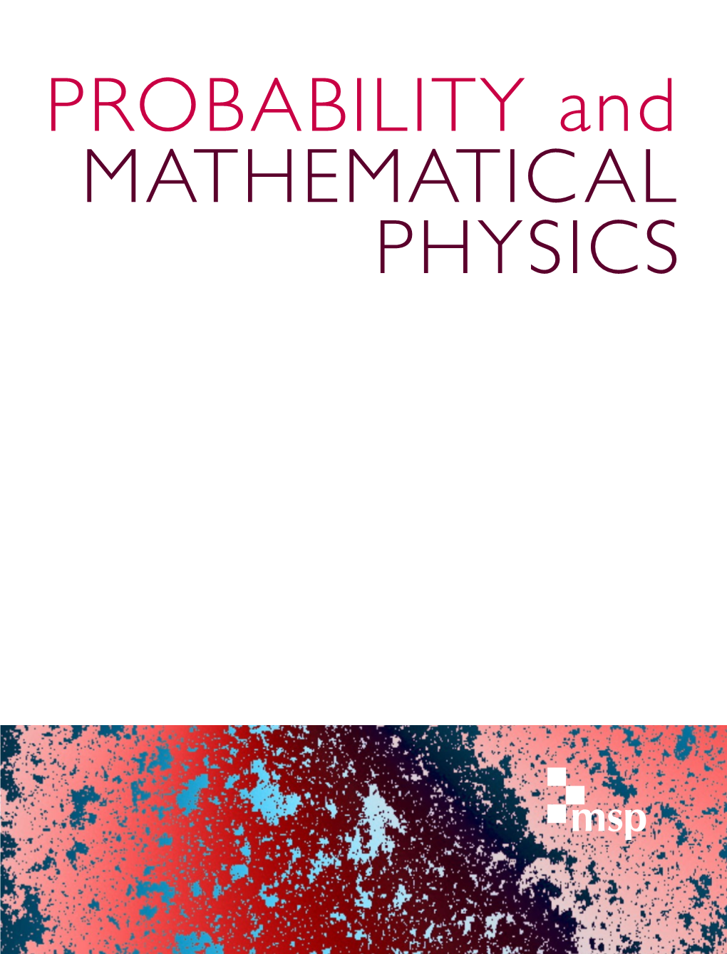 Probability and Mathematical Physics Vol. 1 (2020)