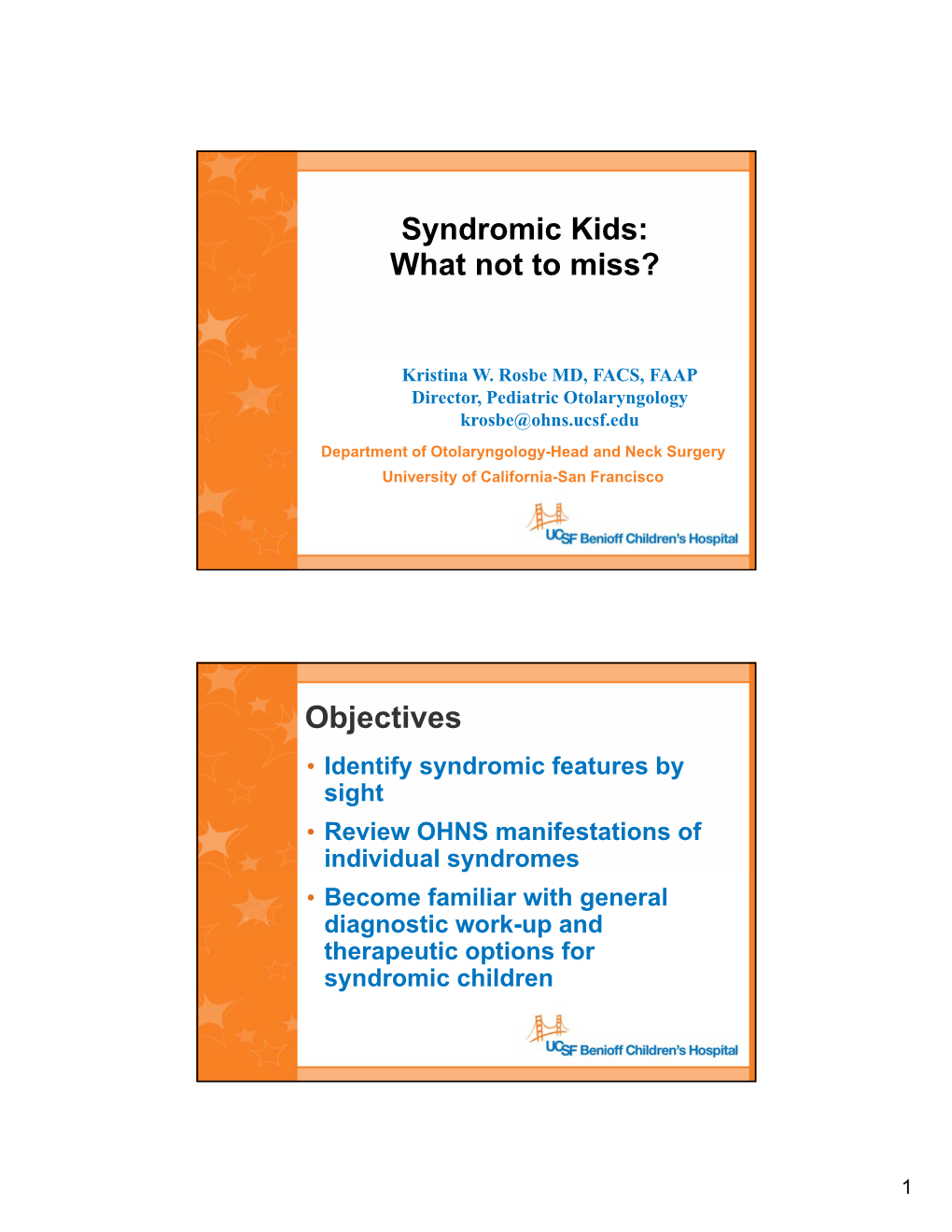 Syndromic Kids: What Not to Miss? Objectives