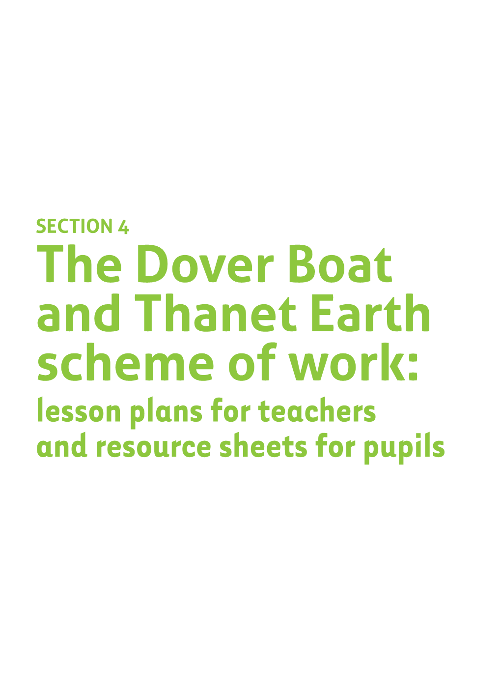 The Dover Boat and Thanet Earth Scheme of Work: Lesson Plans for Teachers and Resource Sheets for Pupils SECTION 4