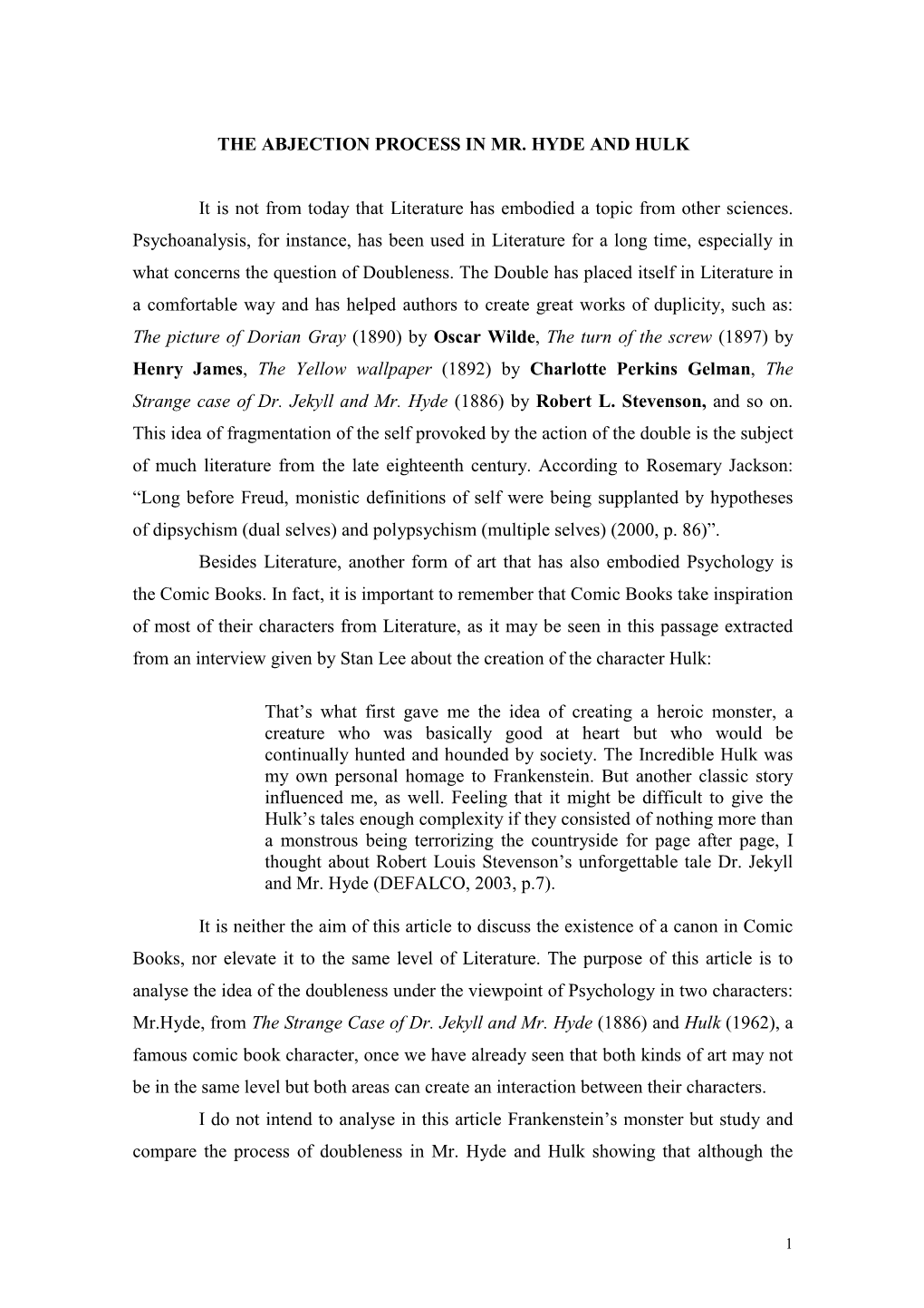 THE ABJECTION PROCESS in MR. HYDE and HULK It Is Not from Today That Literature Has Embodied a Topic from Other Sciences. Psycho