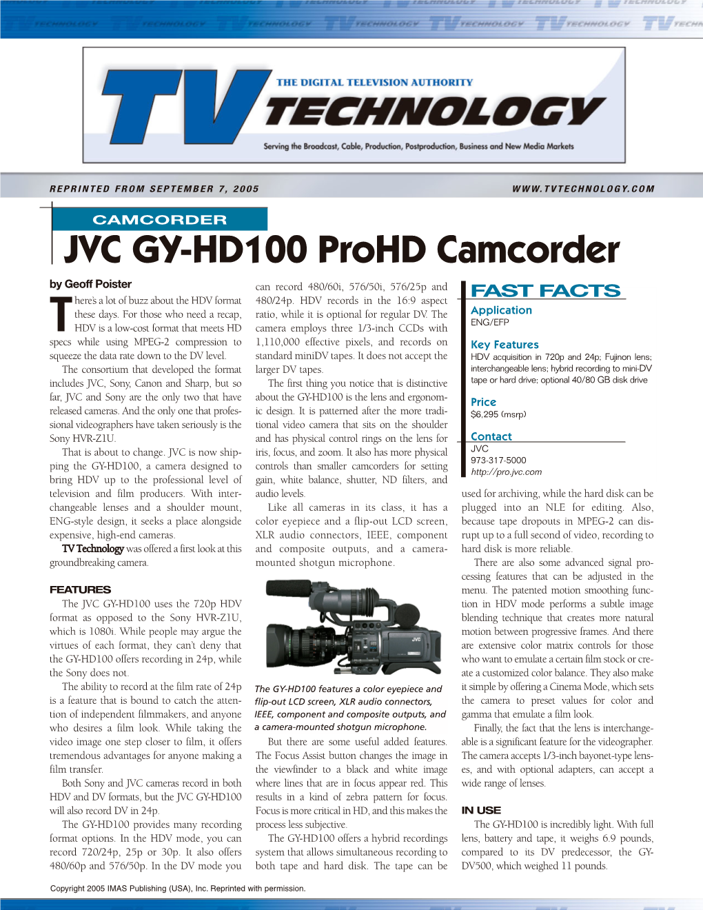 JVC GY-HD100 Prohd Camcorder by Geoff Poister Can Record 480/60I, 576/50I, 576/25P and FAST FACTS Here’S a Lot of Buzz About the HDV Format 480/24P