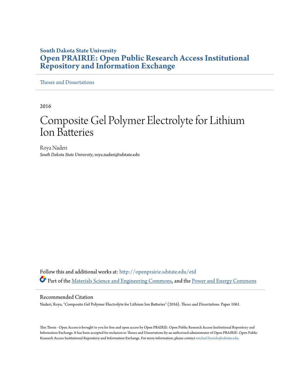 Composite Gel Polymer Electrolyte for Lithium Ion Batteries Roya Naderi South Dakota State University, Roya.Naderi@Sdstate.Edu