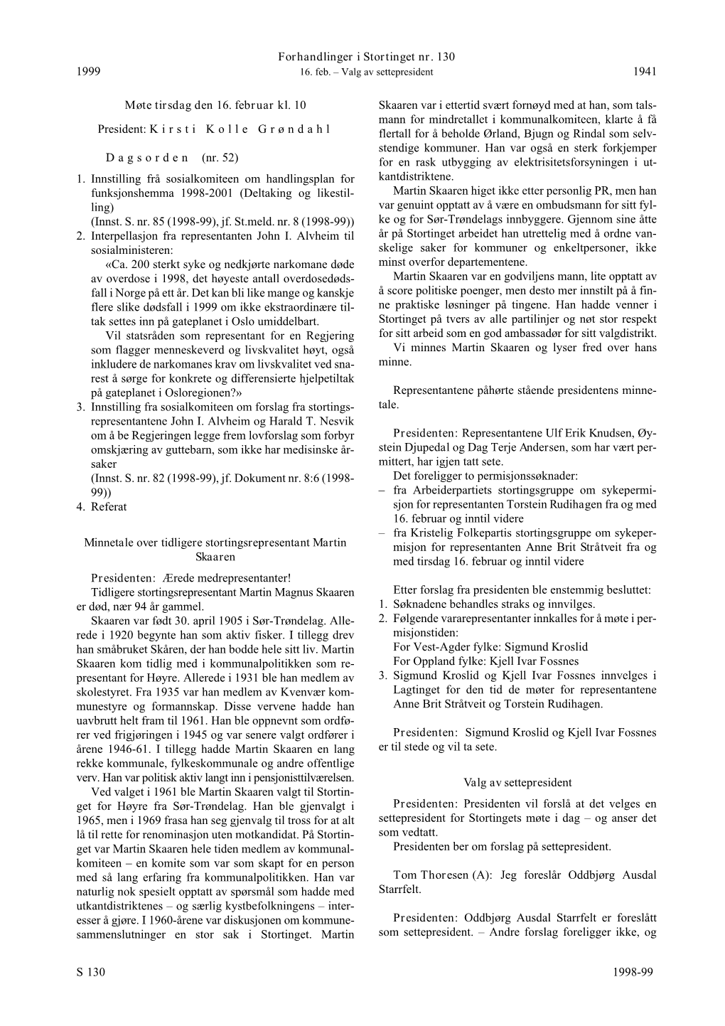 Forhandlinger I Stortinget Nr. 130 S 1998-99 1999 1941 Møte Tirsdag Den 16. Februar Kl. 10 President