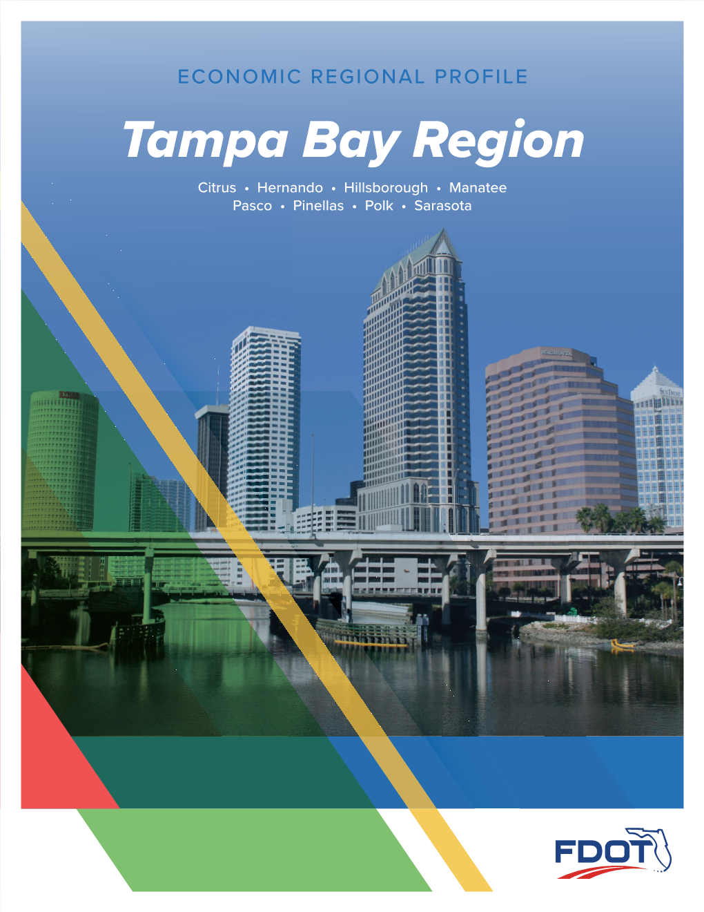 Tampa Bay Region Citrus • Hernando • Hillsborough • Manatee Pasco • Pinellas • Polk • Sarasota