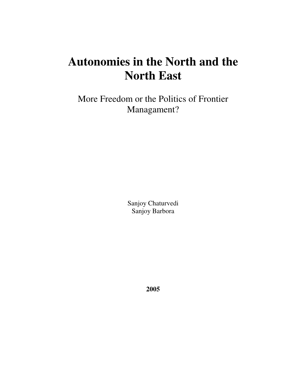 Autonomies in the North and the North East: More Freedom Or the Politics