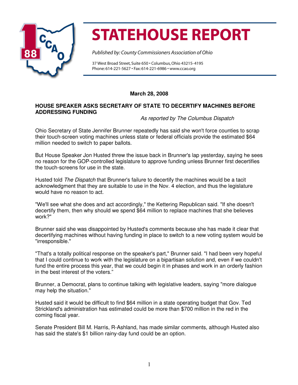 March 28, 2008 HOUSE SPEAKER ASKS SECRETARY of STATE to DECERTIFY MACHINES BEFORE ADDRESSING FUNDING As Reported by the Columbus