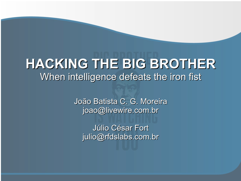 Hacking the Big Brother