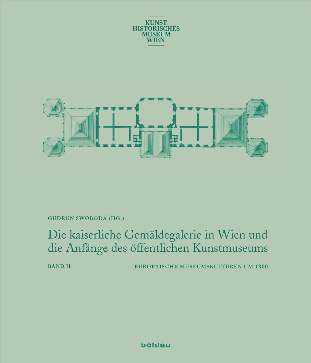 Die Kaiserliche Gemäldegalerie in Wien Und Die Anfänge Des Öffentlichen Kunstmuseums