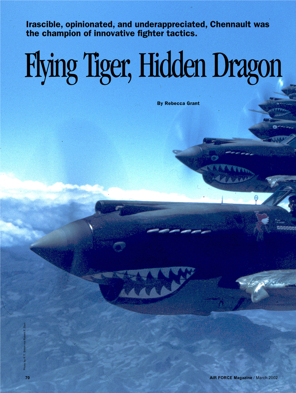 Flying Tiger, Hidden Dragon GII “Flying Tigers.” Chennault’S Heroics Against Japanese Forces in the Far